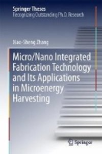 Micro/Nano Integrated Fabrication Technology and Its Applications in Microenergy Harvesting
