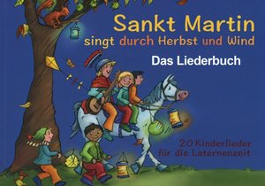 Sankt Martin SINGT durch HERBST und Wind - Das Liederbuch