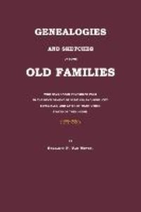 Genealogies and Sketches of Some Old Families Who Have Taken Prominent Part in the Development of Virginia and Kentucky Especially, and Later of Many