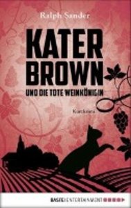 Kater Brown und die tote Weinkönigin