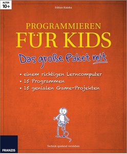 Lernpaket: Programmieren für Kids - Technik spielend verstehen!