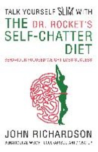 Dr Rocket\'s Talk Yourself Slim with the Self-Chatter Diet