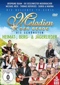 Melodien der Berge: Die schönsten Heimat-,Berg-& Jägerlieder