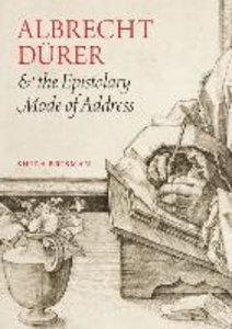 Albrecht Durer and the Epistolary Mode of Address