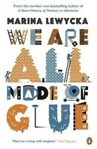 Lewycka, M: We Are All Made of Glue