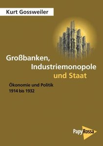 Großbanken, Industriemonopole und Staat