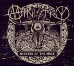 Ministry: Mixxxes Of The Mole