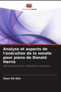 Analyse et aspects de l\'exécution de la sonate pour piano de Donald Harris