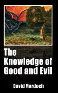The Knowledge of Good and Evil