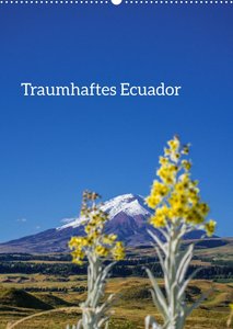 Traumhaftes Ecuador (Wandkalender 2023 DIN A2 hoch)