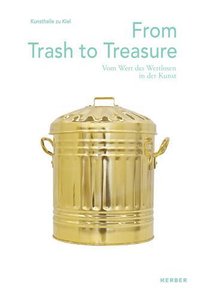 From Trash to Treasure