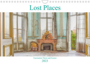 Lost Places - Faszination Türen und FensterAT-Version  (Wandkalender 2023 DIN A4 quer)
