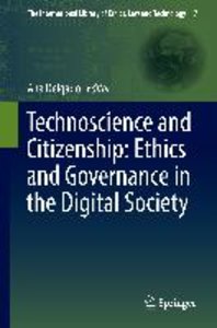 Technoscience and Citizenship: Ethics and Governance in the Digital Society