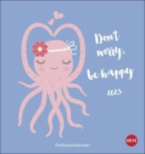 Don\'t worry be happy! Postkartenkalender 2023