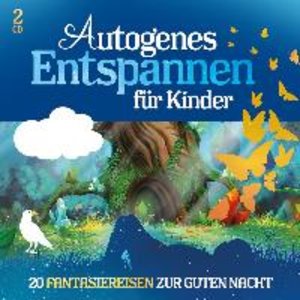 Autogenes Entspannen für Kinder - 20 Fantasiereisen, 2 Audio-CDs