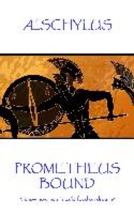 Æschylus - Prometheus Bound: "I know how men in exile feed on dreams"