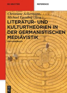 Literatur- und Kulturtheorien in der Germanistischen Mediävistik