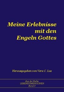 Meine Erlebnisse mit den Engeln Gottes
