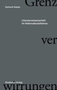 Grenzverwirrungen - Literaturwissenschaft im Nationalsozialismus