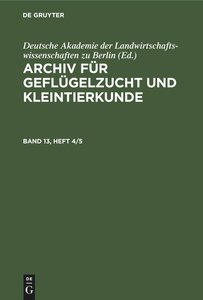 Archiv für Geflügelzucht und Kleintierkunde. Band 13, Heft 4/5