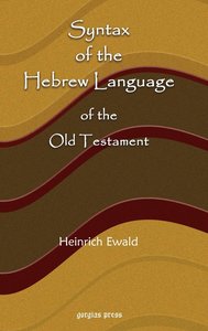 Ewald, H: Syntax of the Hebrew Language of the Old Testament