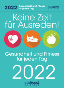 Keine Zeit für Ausreden! Gesundheit und Fitness für jeden Tag 2022 Tagesabreißkalender
