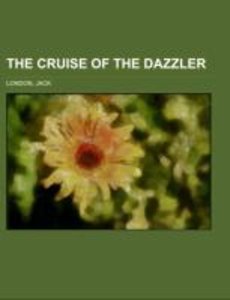 London, J: Cruise of the Dazzler