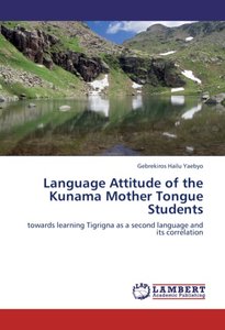 Language Attitude of the Kunama Mother Tongue Students