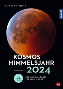 Kosmos Himmelsjahr Wochenkalender 2024. Ein Best-of faszinierender Aufnahmen aus dem Sternenhimmel: Foto-Kalender mit Mondphasen und weiteren astronomischen Daten rund um Sonne, Weltall und Planeten