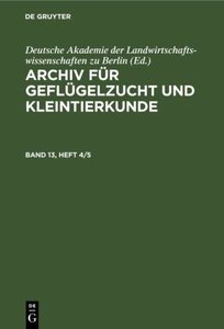 Archiv für Geflügelzucht und Kleintierkunde. Band 13, Heft 4/5