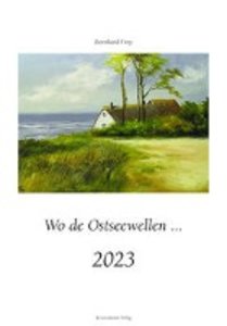 Frey, B: Wo de Ostseewellen... 2023
