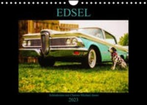 Edsel Schönheiten mit Charme (Wandkalender 2023 DIN A4 quer)