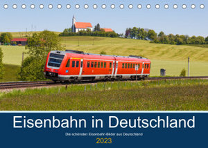 Eisenbahn in Deutschland (Tischkalender 2023 DIN A5 quer)