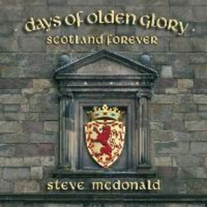 Days Of Olden Glory - Scotland Forever, 1 Audio-CD