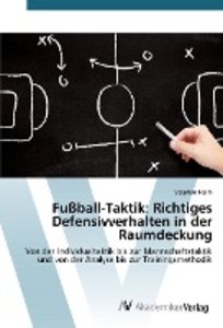 Fußball-Taktik: Richtiges Defensivverhalten in der Raumdeckung