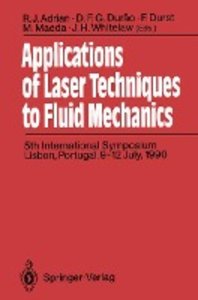 Applications of Laser Techniques to Fluid Mechanics