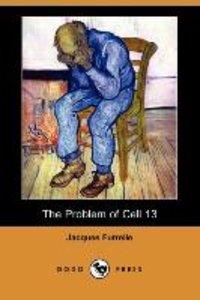 The Problem of Cell 13 (Dodo Press)