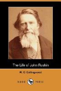 The Life of John Ruskin (Dodo Press)