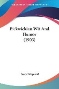 Pickwickian Wit And Humor (1903)