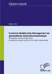 Customer Relationship Management als ganzheitliche Unternehmensstrategie
