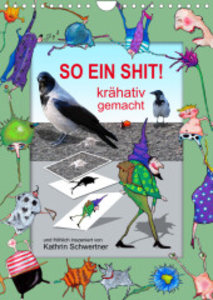 SO EIN SHIT! (Wandkalender 2023 DIN A4 hoch)