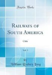 Long, W: Railways of South America, Vol. 3