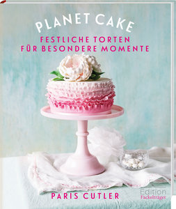 Planet Cake - Festliche Torten für besondere Momente