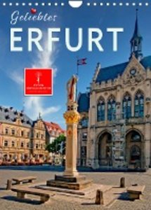 Geliebtes Erfurt (Wandkalender 2023 DIN A4 hoch)