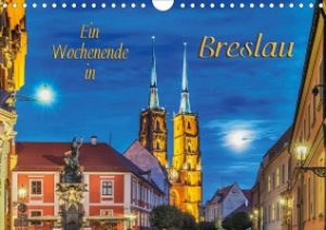 Ein Wochenende in Breslau (Wandkalender 2021 DIN A4 quer)