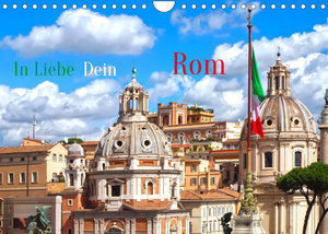 In Liebe Dein Rom (Wandkalender 2023 DIN A4 quer)