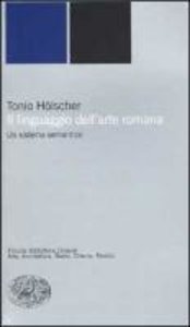 Hölscher, T: Linguaggio dell\'arte romana. Un sistema semanti
