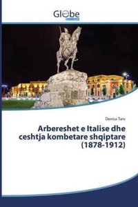 Arbereshet e Italise dhe ceshtja kombetare shqiptare (1878-1912)