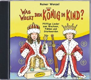 Was weckt den König im Kind?, 1 Audio-CD