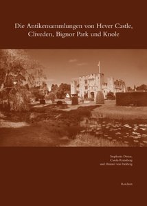 Die Antikensammlungen von Hever Castle, Cliveden, Bignor Park und Knole